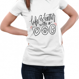 Life is better with dogs  T-Shirt