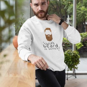Sweatshirt Better with beard
