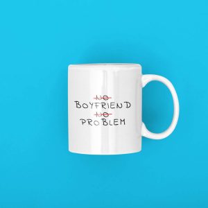 Mug No Boyfriend No Problem
