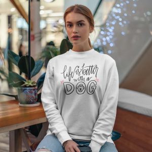 Better with Dog SweetShirt